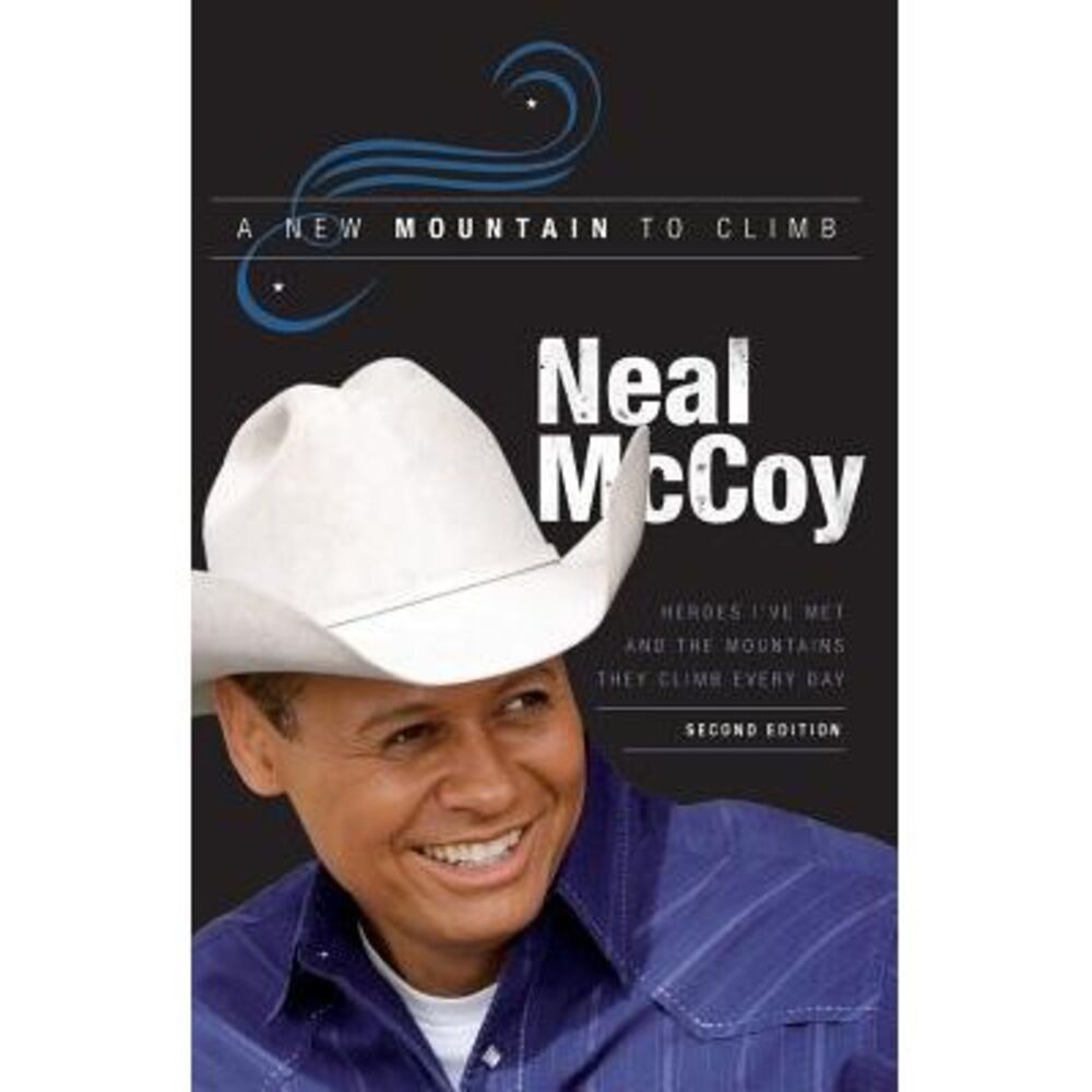 A New Mountain to Climb / Second Edition: Heroes I've Met and the Mountains They